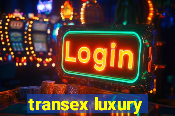 transex luxury